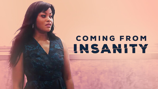 Coming from Insanity
